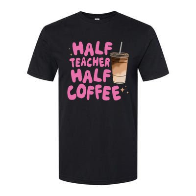 Half Teacher Half Coffee Teacher Softstyle CVC T-Shirt