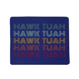 Hawk Tuah Mousepad