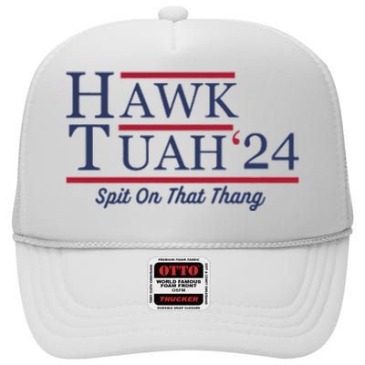 Hawk Tuah Hawk Tuah 2024 Spit On That Thang High Crown Mesh Back Trucker Hat