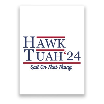 Hawk Tuah Hawk Tuah 2024 Spit On That Thang Poster