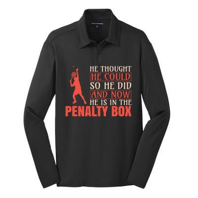 He Thought He Could So He Did And Now He Is In The Penalty Box Silk Touch Performance Long Sleeve Polo