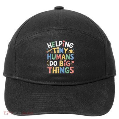 Helping Tiny Humans Do Big Things Motivational Teacher 7-Panel Snapback Hat