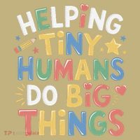 Helping Tiny Humans Do Big Things Motivational Teacher T-Shirt