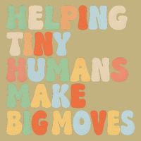 helping tiny humans make big moves Funny SPED Teacher Retro Button