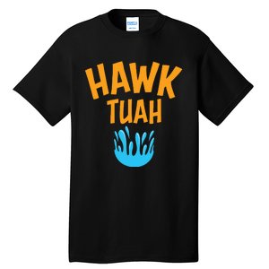 Hawk Tuah Tall T-Shirt