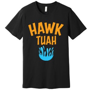 Hawk Tuah Premium T-Shirt