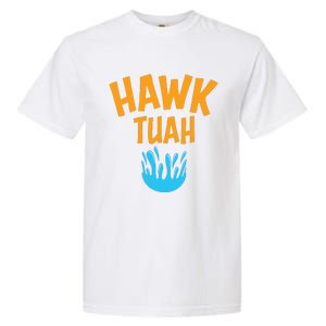 Hawk Tuah Garment-Dyed Heavyweight T-Shirt