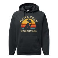 Hawk Tuah Hawk Tuah Spit On That Thang Funny Performance Fleece Hoodie