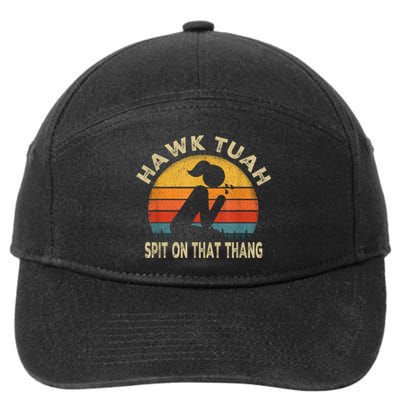 Hawk Tuah Hawk Tuah Spit On That Thang Funny 7-Panel Snapback Hat