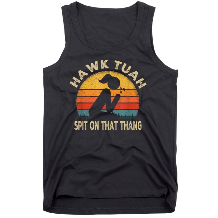 Hawk Tuah Hawk Tuah Spit On That Thang Funny Tank Top