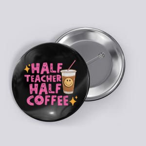 Half Teacher Half Coffee Teacher Coffee Teach Repeat Button