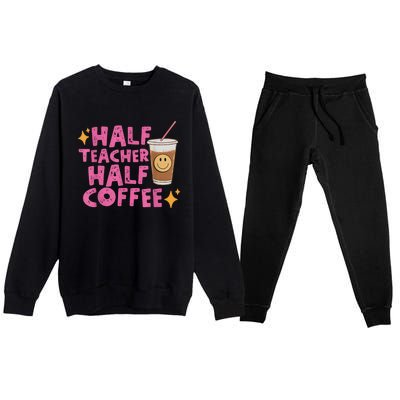 Half Teacher Half Coffee Teacher Coffee Teach Repeat Premium Crewneck Sweatsuit Set