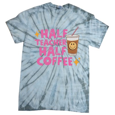 Half Teacher Half Coffee Teacher Coffee Teach Repeat Tie-Dye T-Shirt