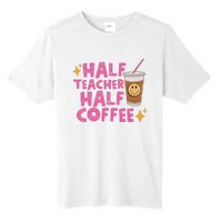 Half Teacher Half Coffee Teacher Coffee Teach Repeat Tall Fusion ChromaSoft Performance T-Shirt