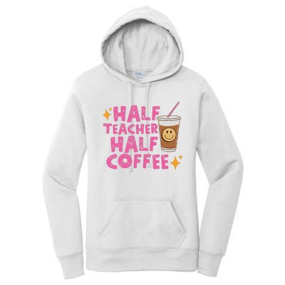 Half Teacher Half Coffee Teacher Coffee Teach Repeat Women's Pullover Hoodie