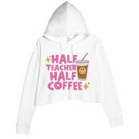 Half Teacher Half Coffee Teacher Coffee Teach Repeat Crop Fleece Hoodie