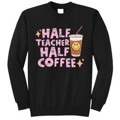 Half Teacher Half Coffee Groovy Teacher's Day Tall Sweatshirt