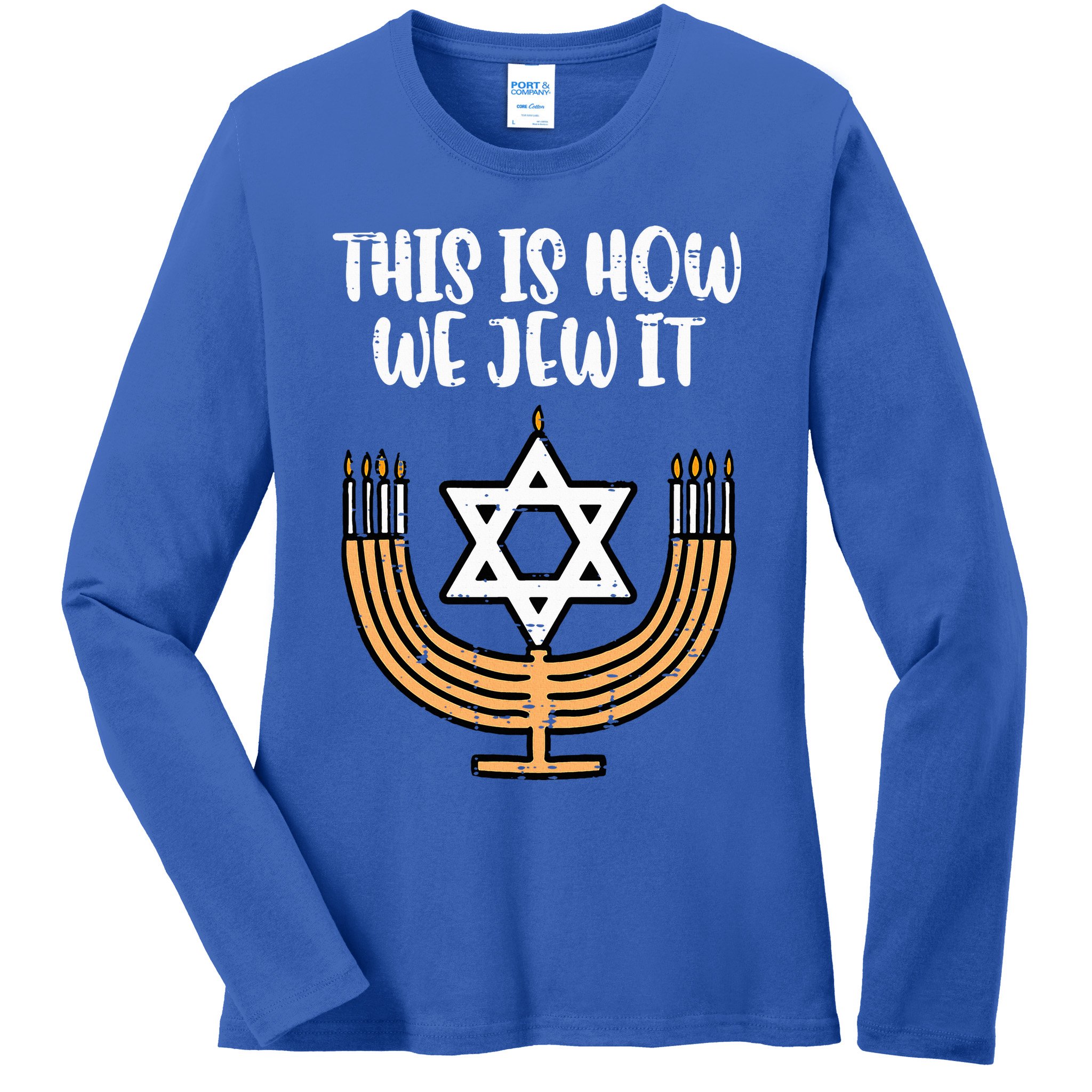 Hanukkah This How We Jew It Chanukah Menorah Ladies Long Sleeve Shirt