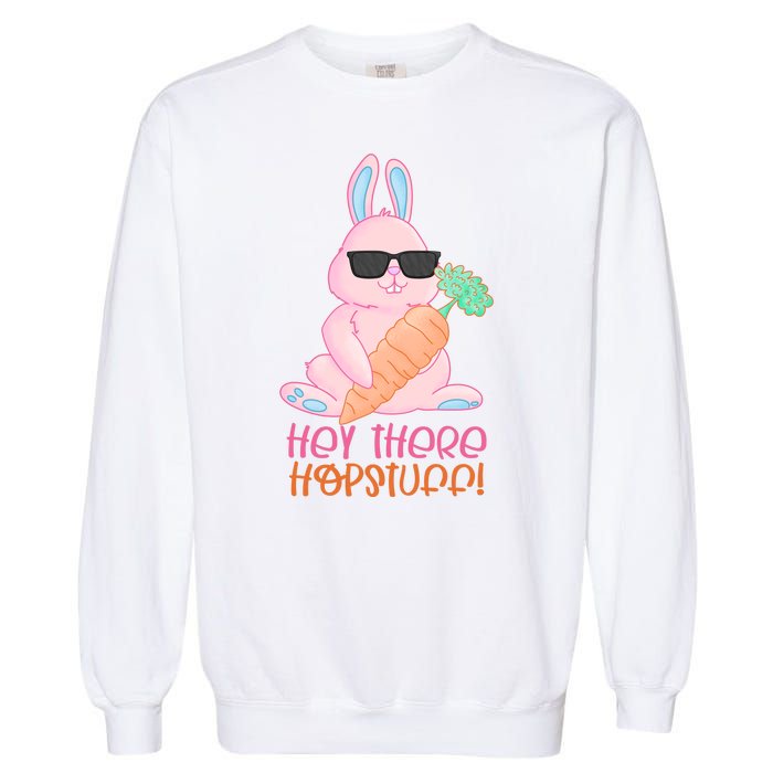 Hey There Hop Stuff Cute Bunny Garment-Dyed Sweatshirt