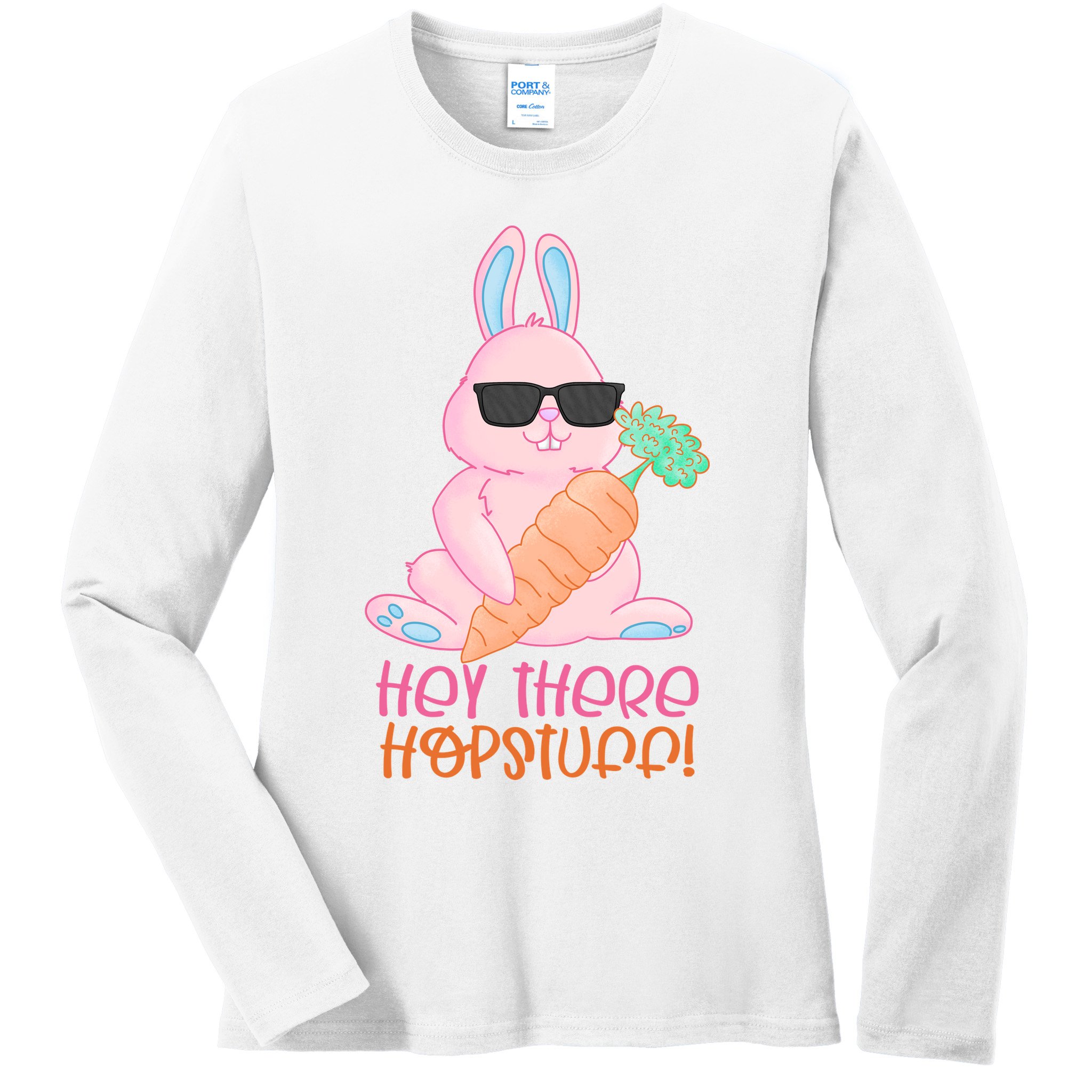 Hey There Hop Stuff Cute Bunny Ladies Long Sleeve Shirt