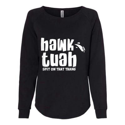 Hawk Tuah Hauk Tooh Funny Spit On That Thing Womens California Wash Sweatshirt