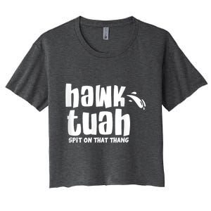 Hawk Tuah Hauk Tooh Funny Spit On That Thing Women's Crop Top Tee