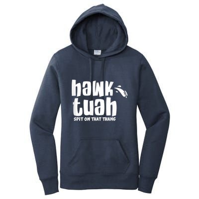 Hawk Tuah Hauk Tooh Funny Spit On That Thing Women's Pullover Hoodie