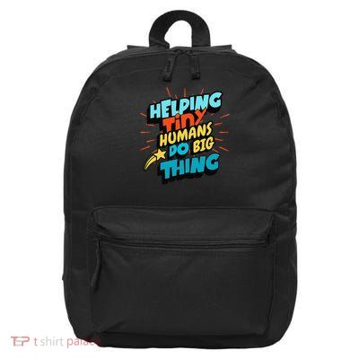 Helping Tiny Humans Teacher Inspirational 16 in Basic Backpack