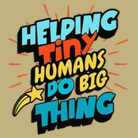 Helping Tiny Humans Teacher Inspirational Button