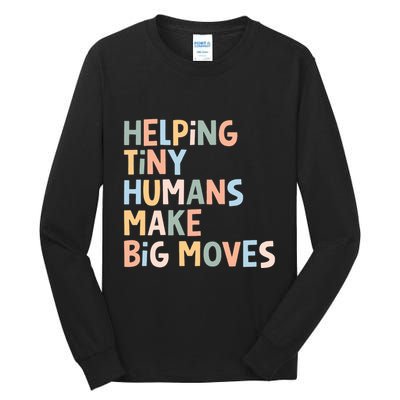 Helping Tiny Humans Make Big Moves Tall Long Sleeve T-Shirt