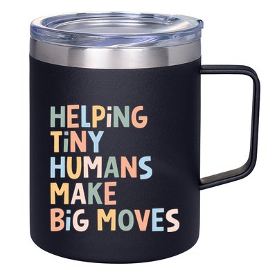 Helping Tiny Humans Make Big Moves 12oz Stainless Steel Coffee Mug