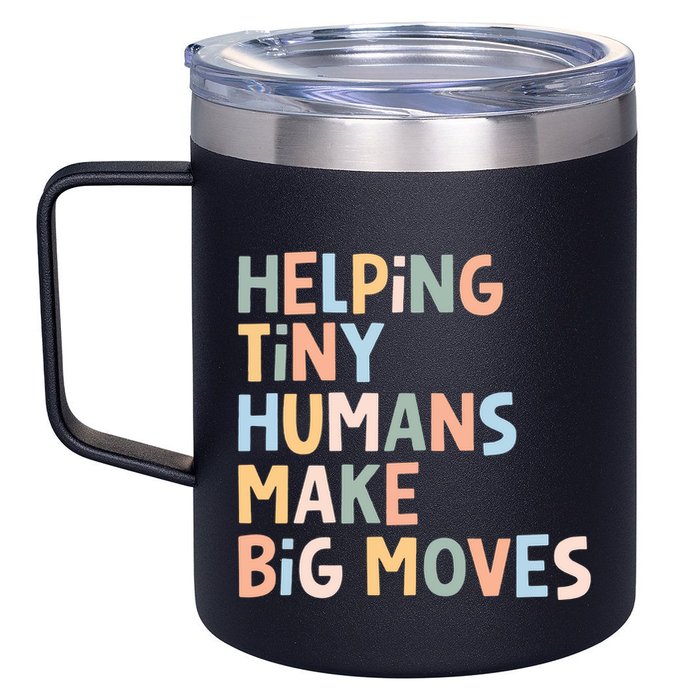 Helping Tiny Humans Make Big Moves 12oz Stainless Steel Coffee Mug