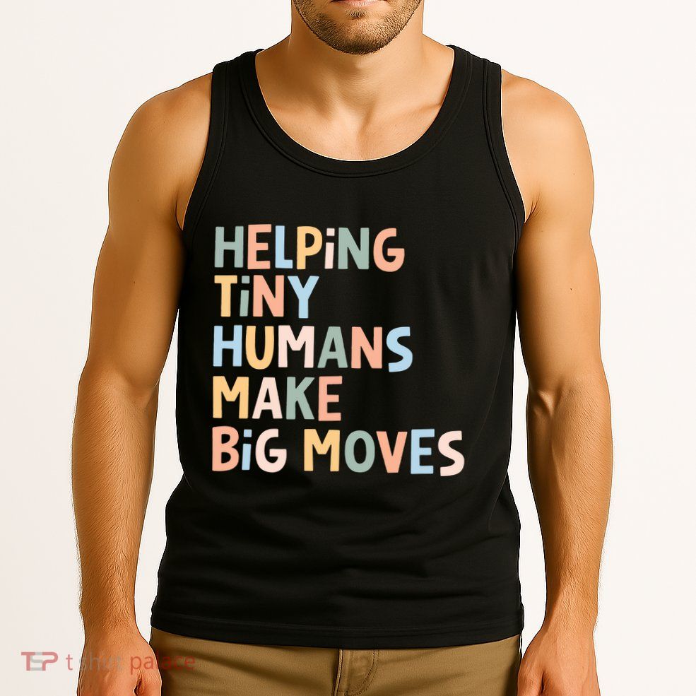Helping Tiny Humans Make Big Moves Tank Top
