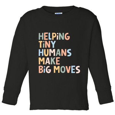 Helping Tiny Humans Make Big Moves Toddler Long Sleeve Shirt