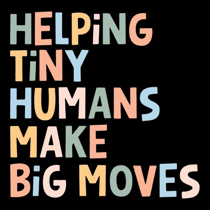 Helping Tiny Humans Make Big Moves Toddler T-Shirt