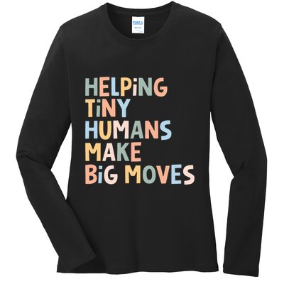 Helping Tiny Humans Make Big Moves Ladies Long Sleeve Shirt