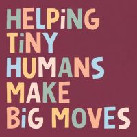 Helping Tiny Humans Make Big Moves 16oz Travel Tumbler