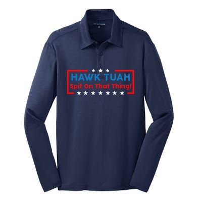 Hawk Tuah Hawk Tuah Funny Hawk Tuah Silk Touch Performance Long Sleeve Polo