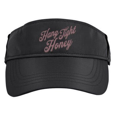 Hang Tight Honey Country Music Adult Drive Performance Visor