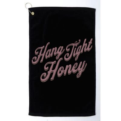 Hang Tight Honey Country Music Golf Towel