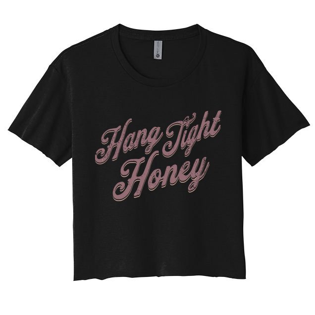 Hang Tight Honey Country Music Crop Top