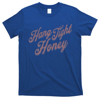 Hang Tight Honey Country Music T-Shirt