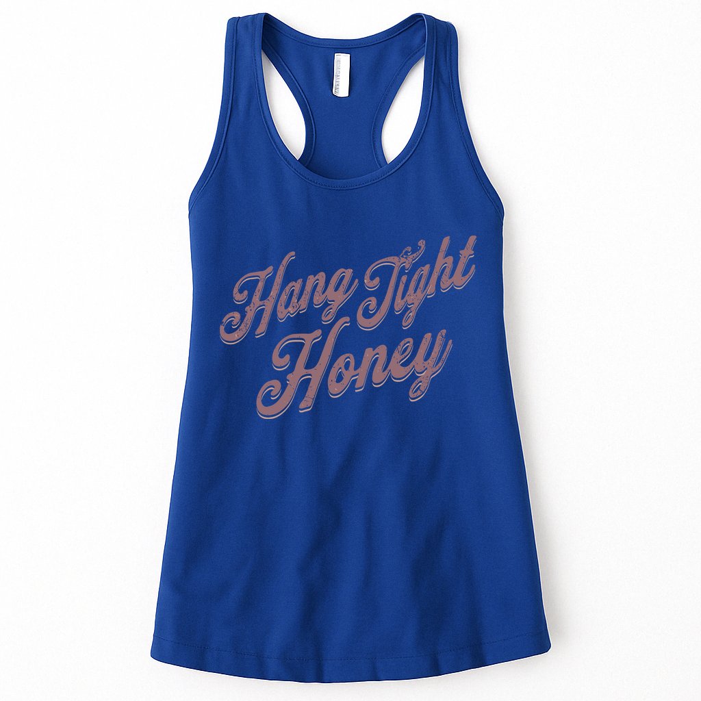 Hang Tight Honey Country Music Womens Tank Top