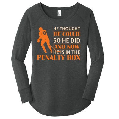 He Thought He Could So He Did And Now He Is In The Penalty Box Women's Perfect Tri Tunic Long Sleeve Shirt