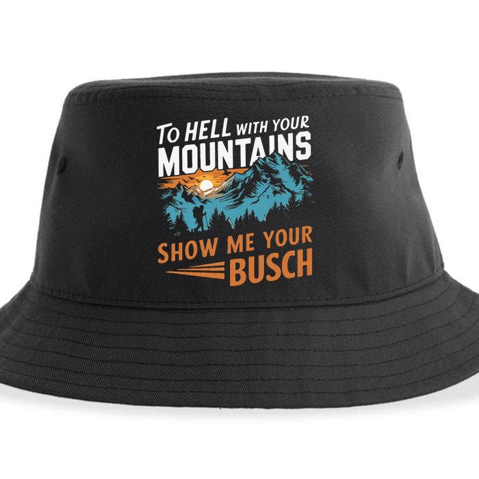 Hiking To Hell With Your Mountains Show Me Your Busch Sustainable Bucket Hat