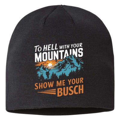 Hiking To Hell With Your Mountains Show Me Your Busch Sustainable Beanie