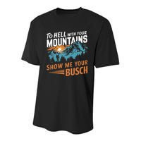 Hiking To Hell With Your Mountains Show Me Your Busch Youth Performance Sprint T-Shirt