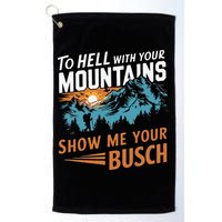 Hiking To Hell With Your Mountains Show Me Your Busch Golf Towel