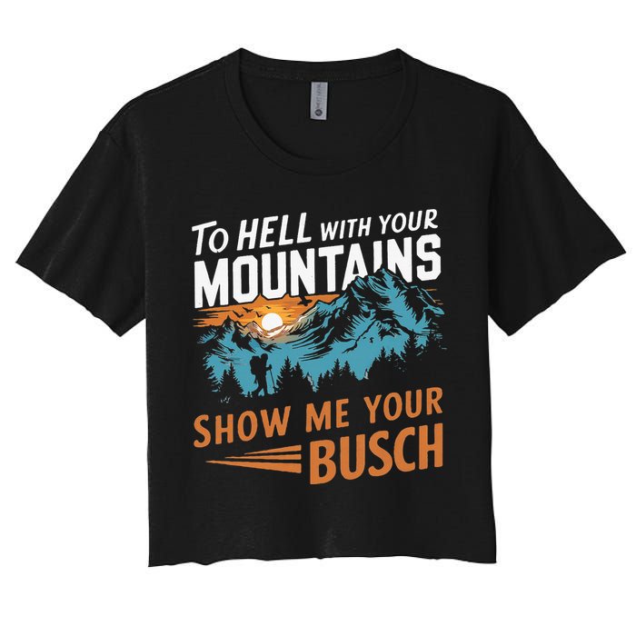 Hiking To Hell With Your Mountains Show Me Your Busch Crop Top