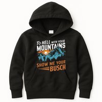 Hiking To Hell With Your Mountains Show Me Your Busch Kids Hoodie